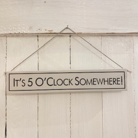 Wooden Sign - It's 5 o'clock somewhere!